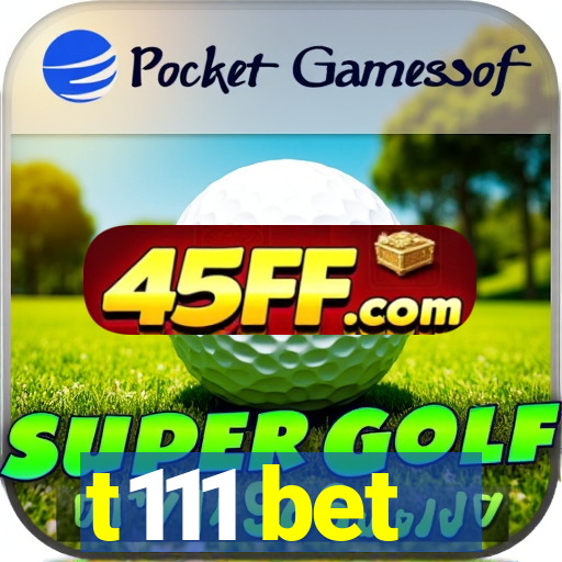 t111 bet